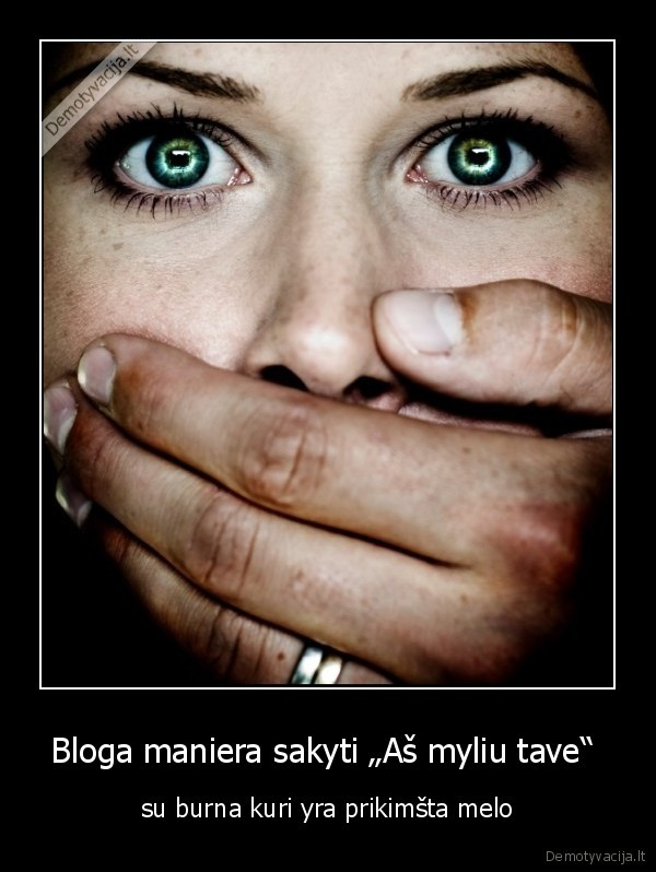 Bloga maniera sakyti „Aš myliu tave“ 