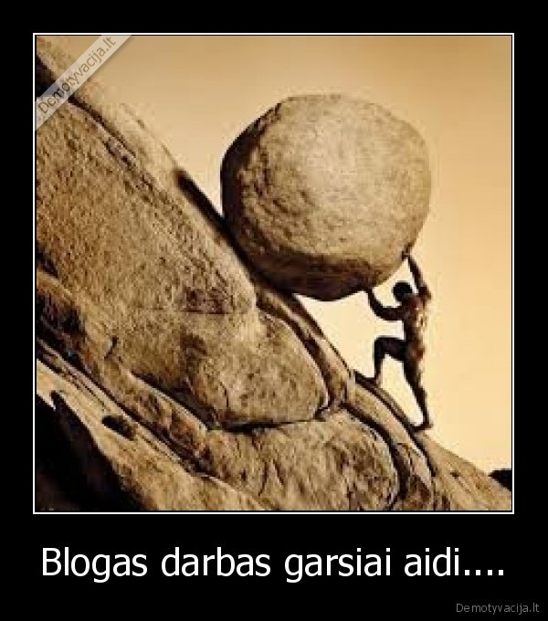 Blogas darbas garsiai aidi....