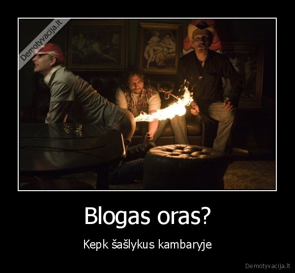 Blogas oras?
