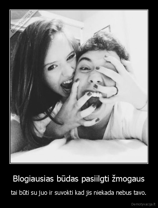 Blogiausias būdas pasiilgti žmogaus