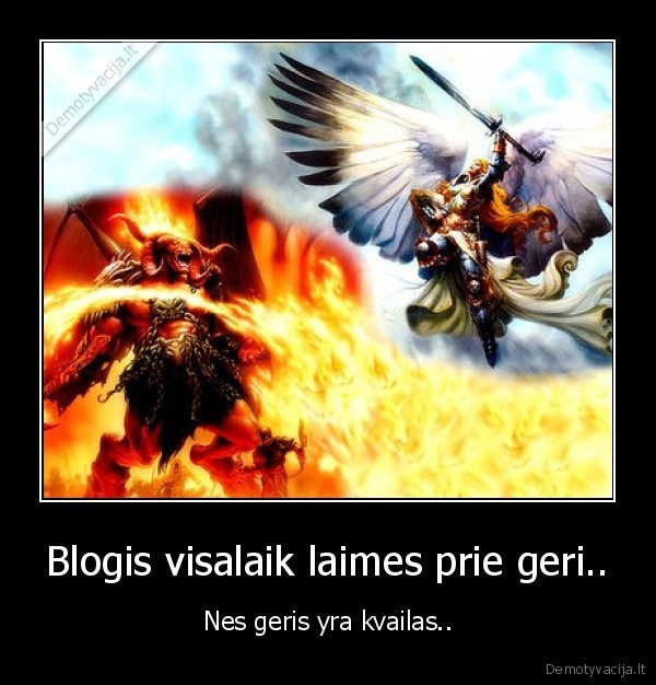 Blogis visalaik laimes prie geri..