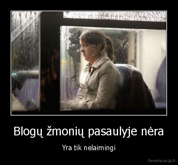 blogi, zmones,nelaimingi, zmones