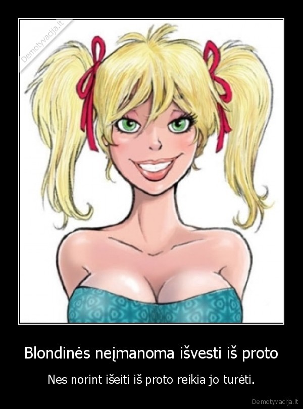 Blondinės neįmanoma išvesti iš proto
