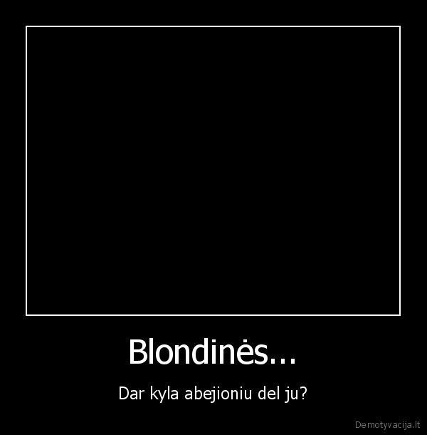 Blondinės...