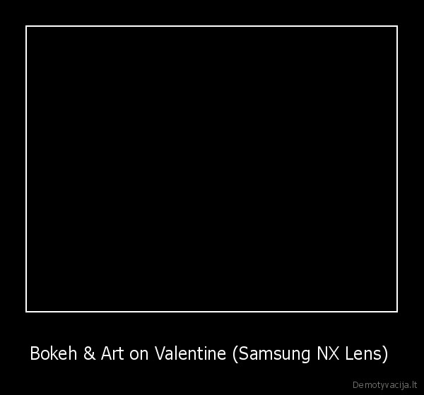 bokeh,camera,nx,valentine,valentines,day,valentines, day,low,light,lens,shape,s
