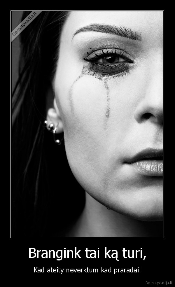 Brangink tai ką turi,