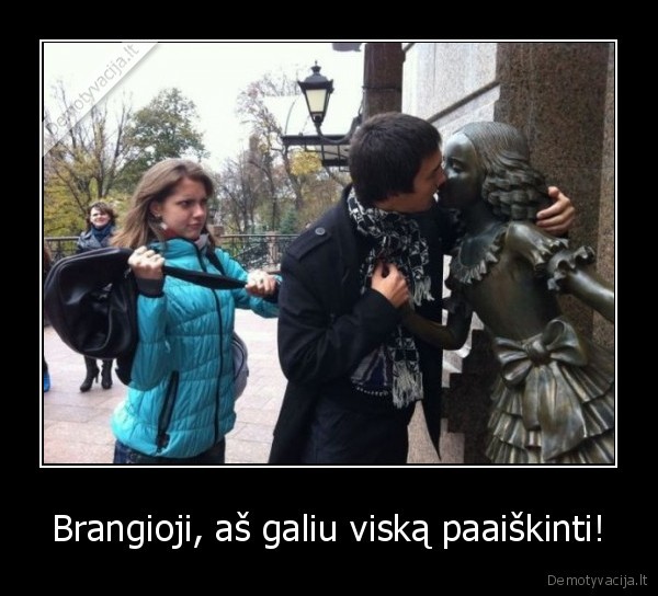 neistikimybe,statula,bucinys,brangioji