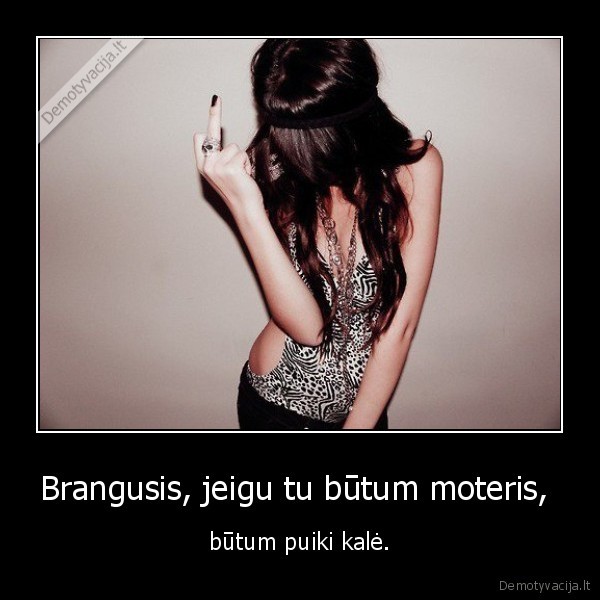 Brangusis, jeigu tu būtum moteris, 