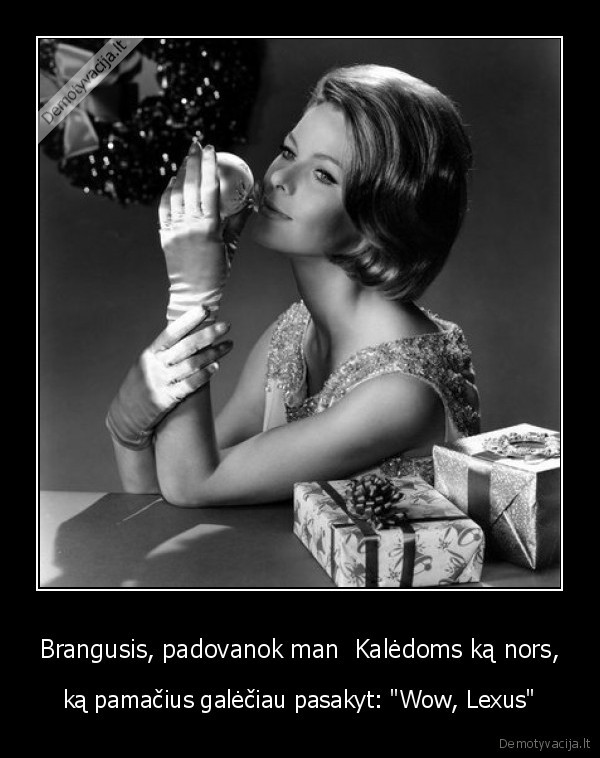 Brangusis, padovanok man  Kalėdoms ką nors,