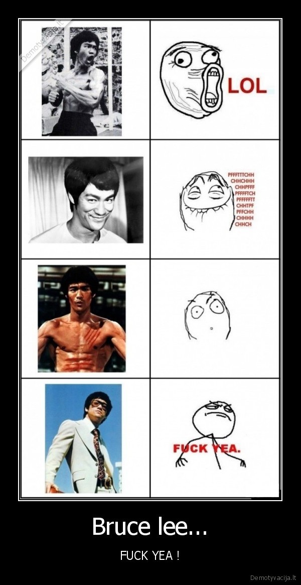 bruce, lee,fuck, yea