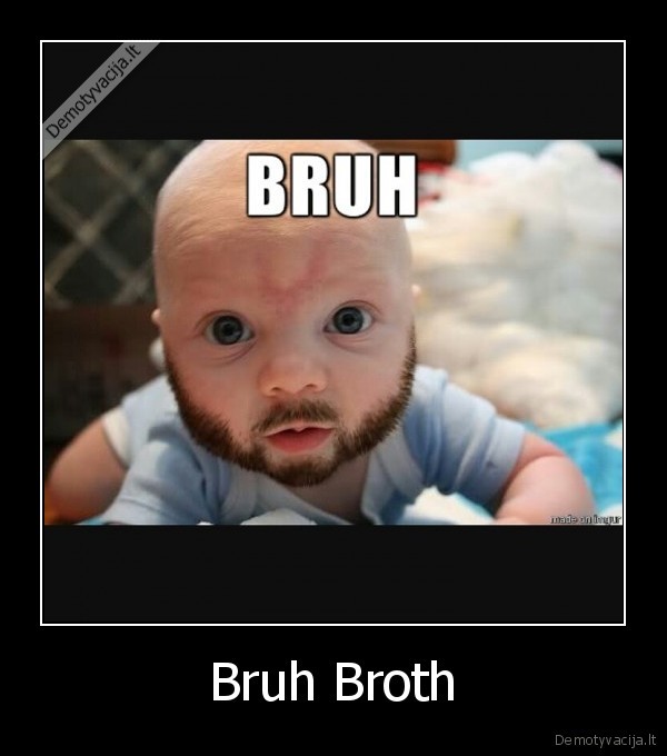 Bruh Broth