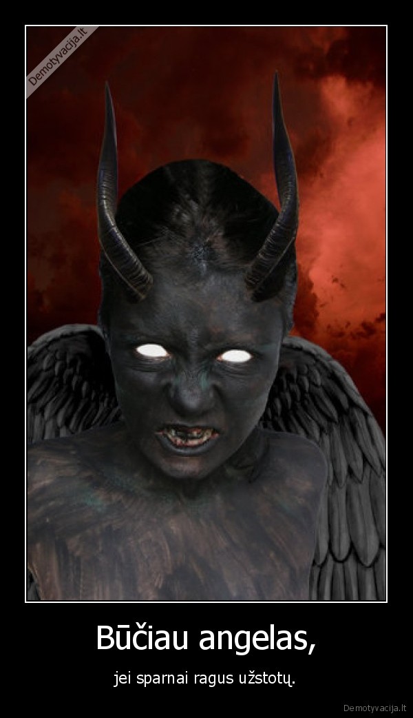 Būčiau angelas,