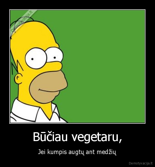 Būčiau vegetaru,