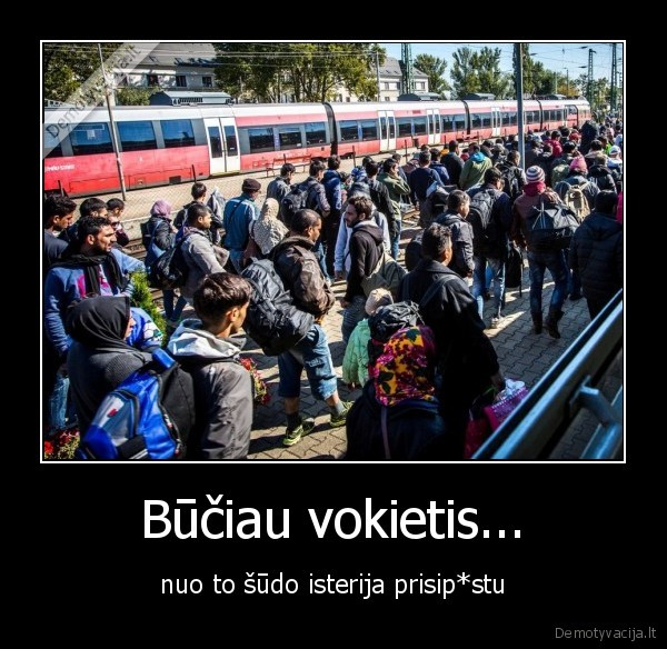 Būčiau vokietis...