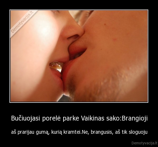 Bučiuojasi porelė parke Vaikinas sako:Brangioji