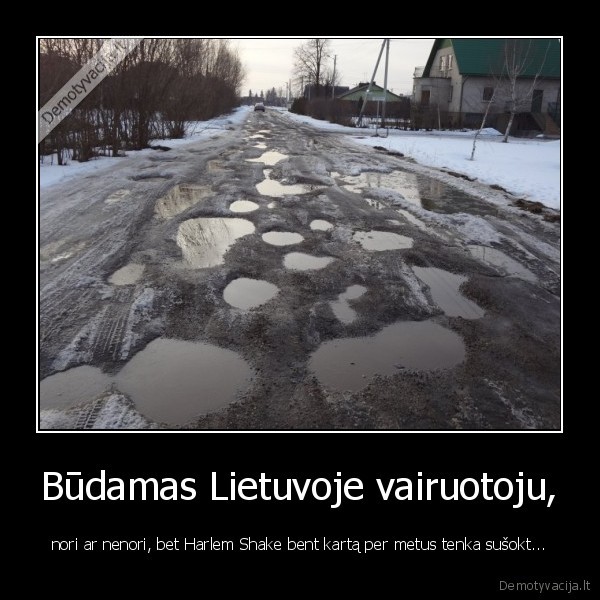 Būdamas Lietuvoje vairuotoju,