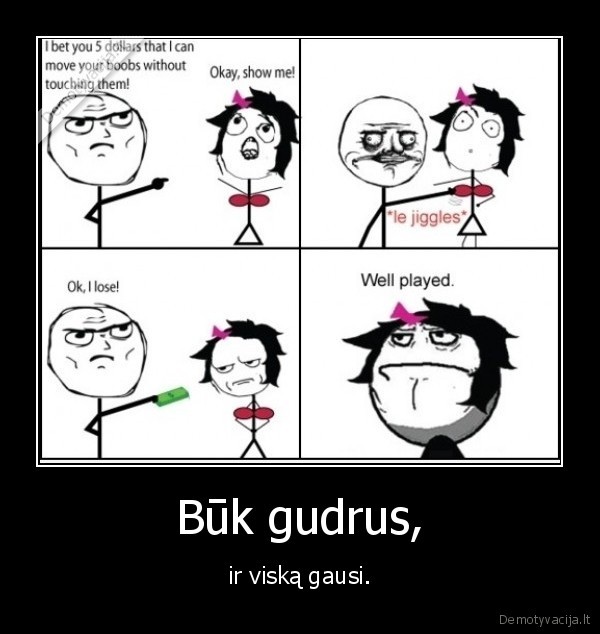 Būk gudrus,