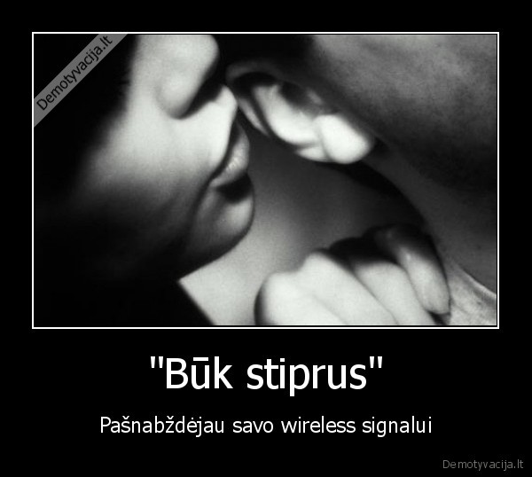 &quot;Būk stiprus&quot;