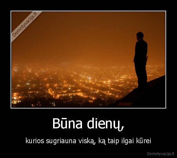 Būna dienų,
