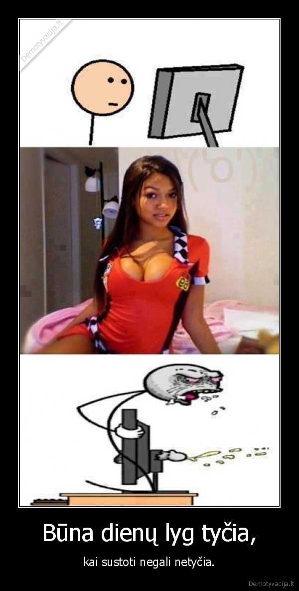 Būna dienų lyg tyčia,