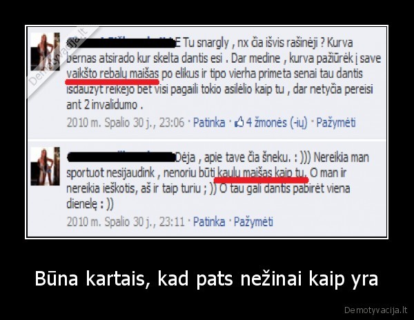 Būna kartais, kad pats nežinai kaip yra