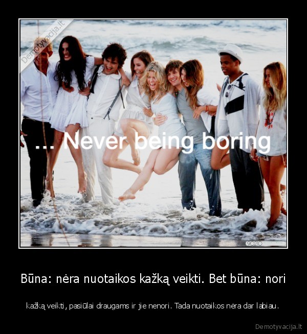 niekada, neatsakyk, kitam