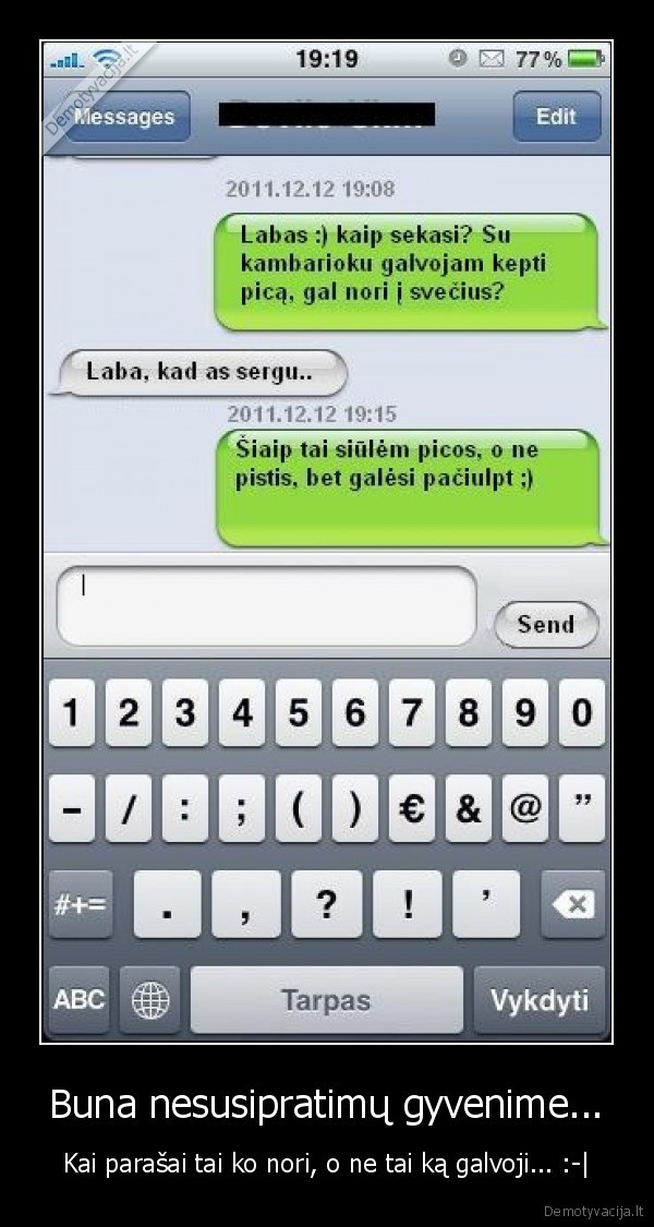 Buna nesusipratimų gyvenime...