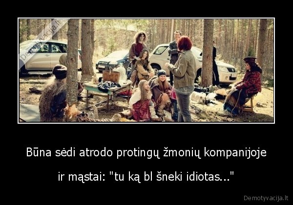 kompanija,mintys,kalbeti,sneketi,idiotas