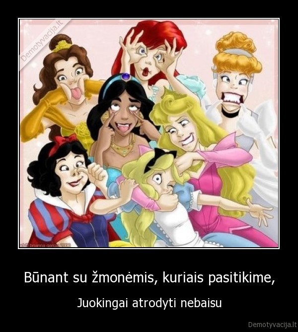 Būnant su žmonėmis, kuriais pasitikime,