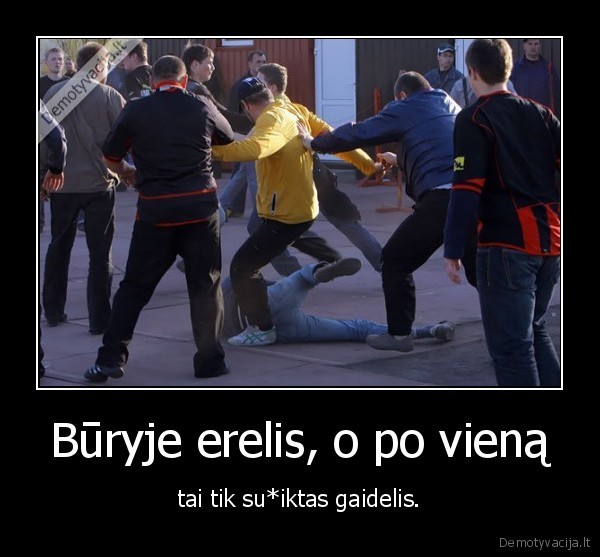 Būryje erelis, o po vieną