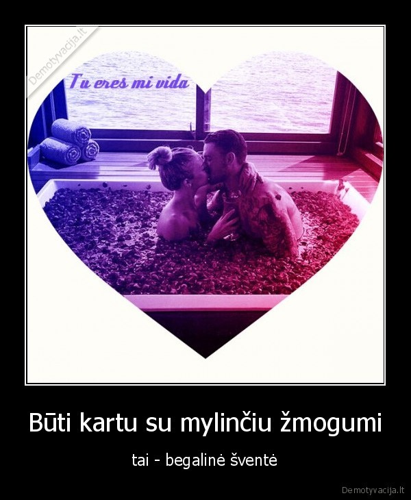 Būti kartu su mylinčiu žmogumi