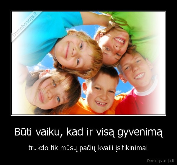 vaiku,kvaili,trukdo,kubilius,duhas