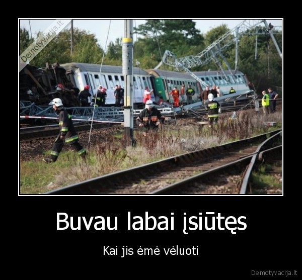 Buvau labai įsiūtęs