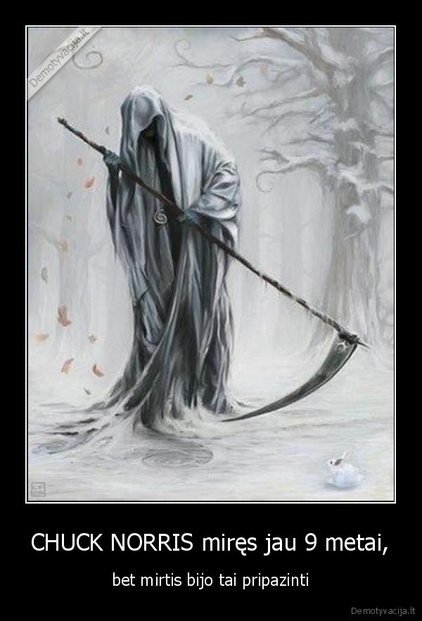 CHUCK NORRIS miręs jau 9 metai,