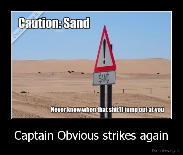 Captain Obvious strikes again