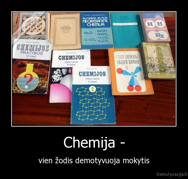 chemija,mokslas,demotyvuoja