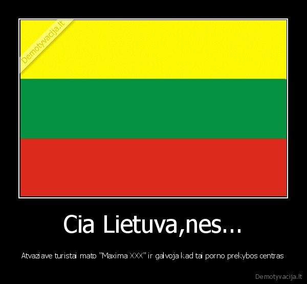 Cia Lietuva,nes...