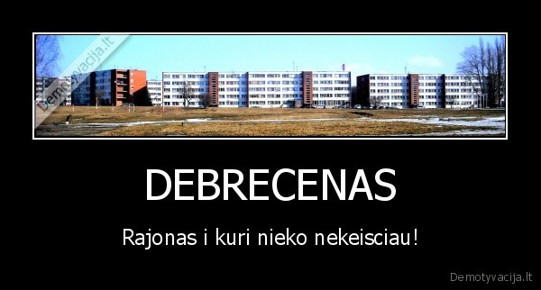 debrecenas,barakai,gyvenimas,prisiminimai