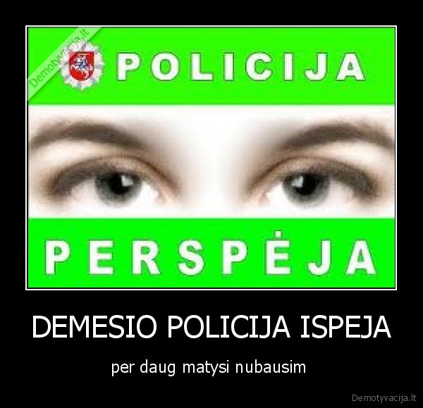 DEMESIO POLICIJA ISPEJA