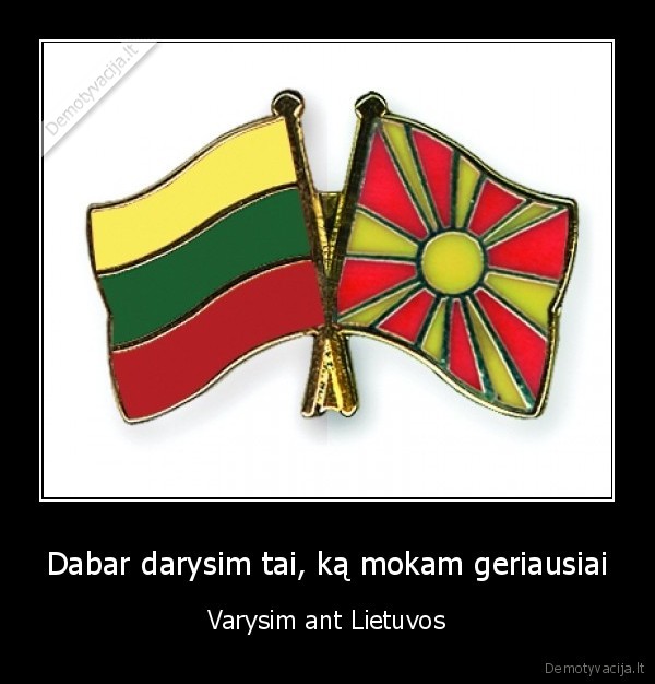 Dabar darysim tai, ką mokam geriausiai