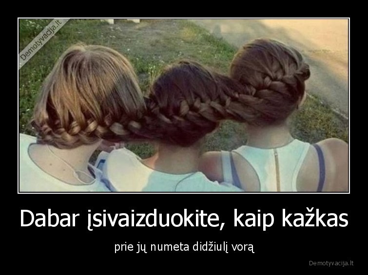 voras,merginos,kasos,susipyne,pokstai