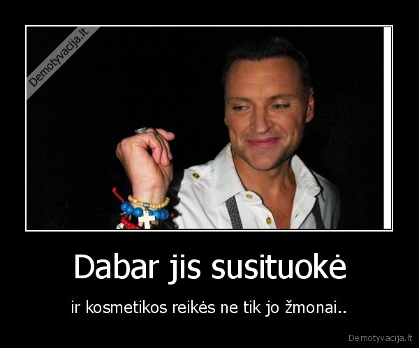 Dabar jis susituokė