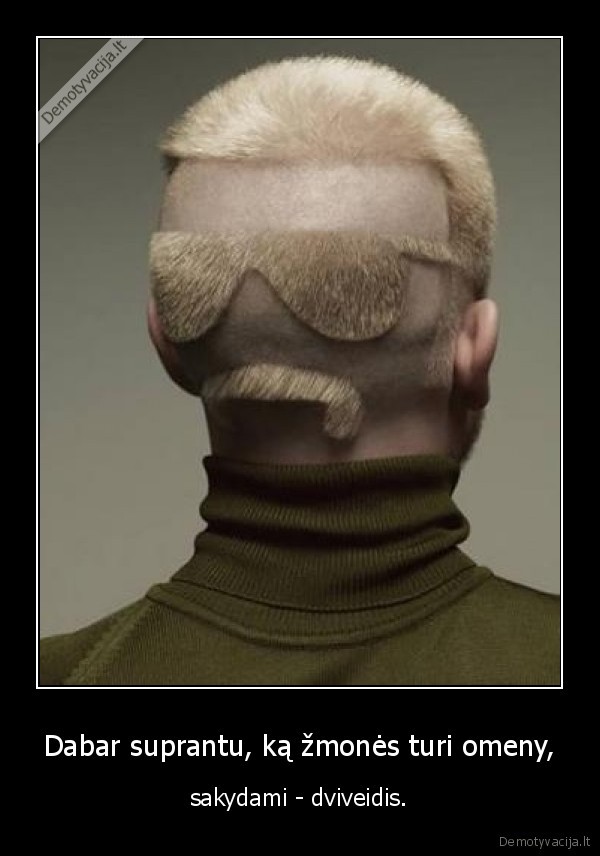 Dabar suprantu, ką žmonės turi omeny,