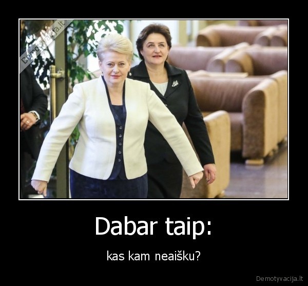 prezidente, dalis, grybauskaite, suima, viska, i, kumsti, ir, meta, remus, kieta, moteris
