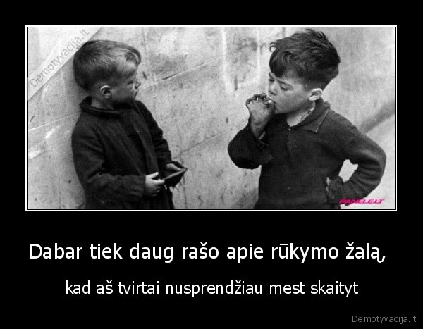 rukyk,veliau, ar, anksciau, vis, tiek, mirsi, d