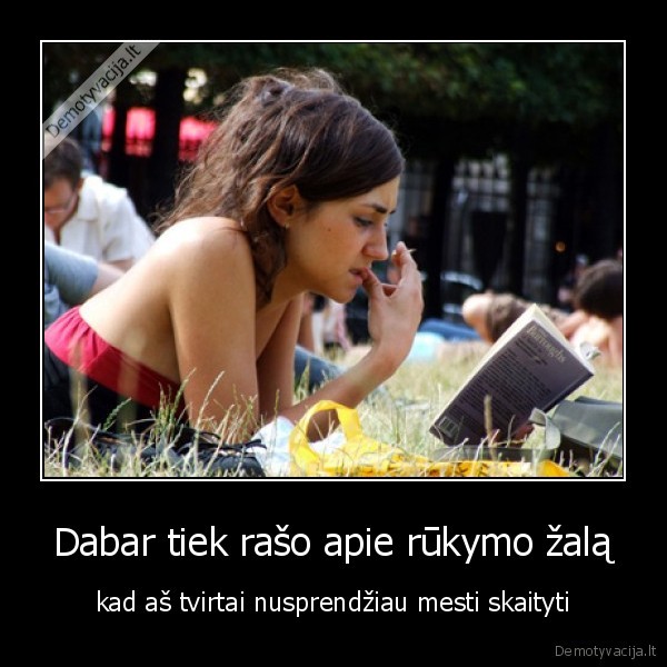 Dabar tiek rašo apie rūkymo žalą