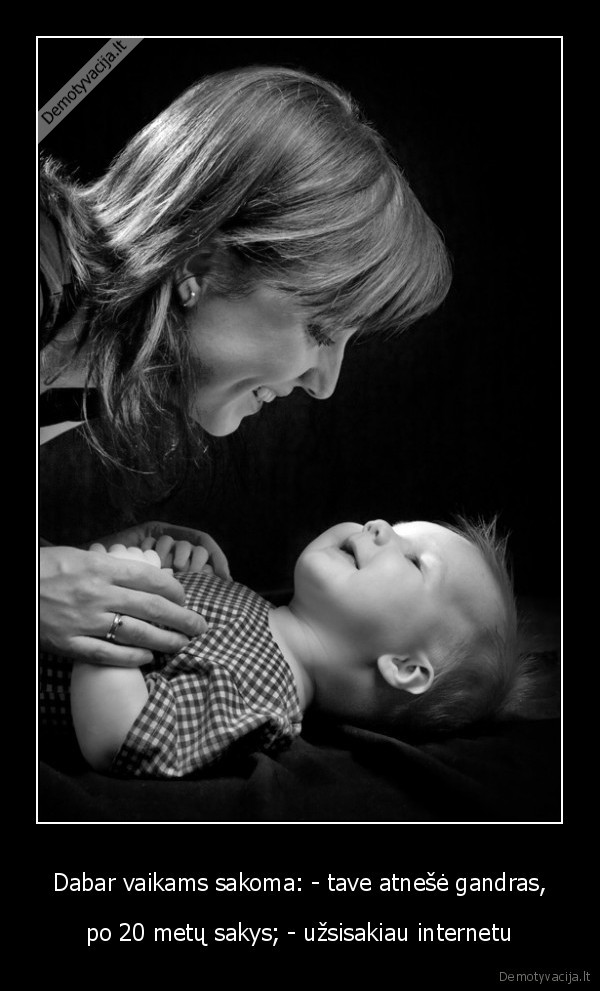 Dabar vaikams sakoma: - tave atnešė gandras,