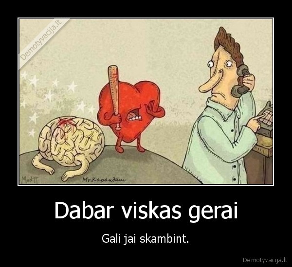 sirdis,smegenys,skambint