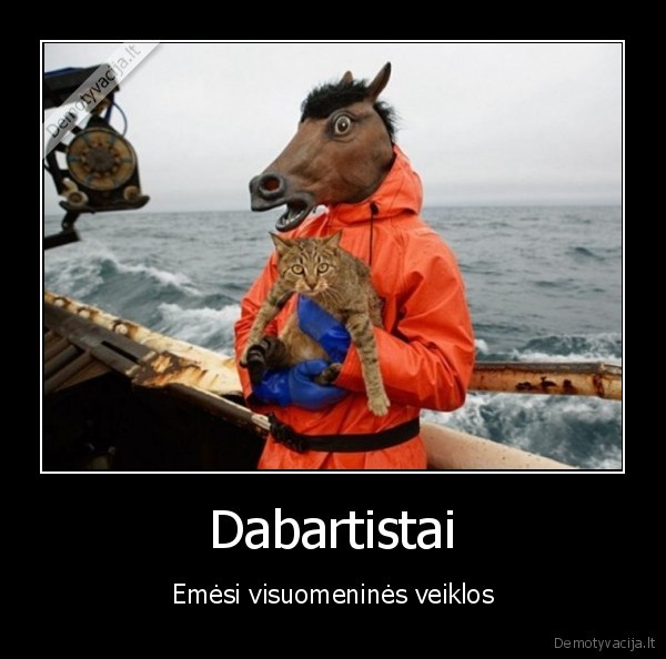 dabartistasi,arkliai,gelbeja,kates