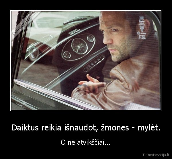 zmones,daiktai,myleti